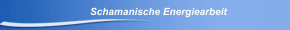 Schamanische Energiearbeit